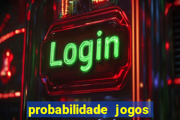 probabilidade jogos de futebol